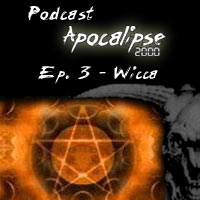 Podcast Apocalipse2000 - Episdio 3  -Wicca