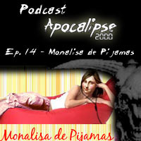 Podcast Apocalipse2000 - Episódio 14 - Participação no podcast Monalisa de Pijamas - Mistérios da Humanidade